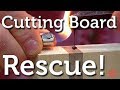 Cutting Board Rescue!