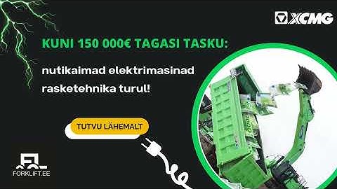 XCMG elektriline rasketehnika võimaldab kuni 150 000 eurost võitu