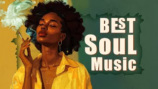 Soul  Brings The Deep Mood  Best Soul  Playlist