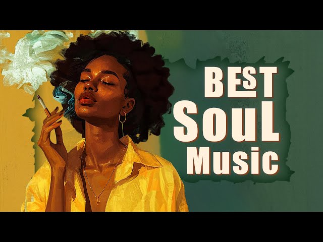 Soul music brings the deep mood ~ Best soul songs playlist class=