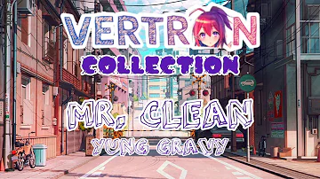 Yung Gravy - Mr. Clean [NIGHTCORE AUDIO]