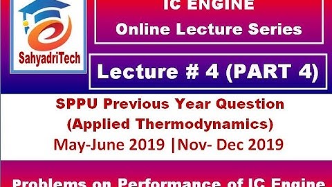 Lecture no.4 (Part 4) : Problems on Performance of IC Engine (AT SPPU - May-Jun 2019- Nov- Dec 2019)