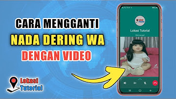 Cara Mengganti Nada Dering WA Dengan Video