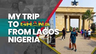 My First road Trip to Accra Ghana from Lagos Nigeria
