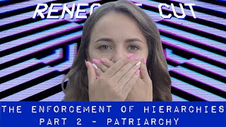 The Enforcement of Patriarchy (2) | Renegade Cut