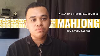 ANALYZING HISTORICAL SOURCES: MAHJONG | REY ROVEN FACELO screenshot 1