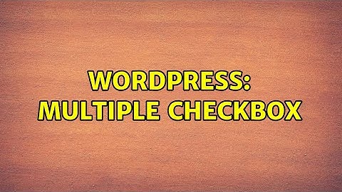 Wordpress: Multiple Checkbox