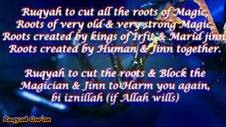 Ruqyah to cut all the Roots of Magic | Ruqyah to destroy Jinn living for long time in body