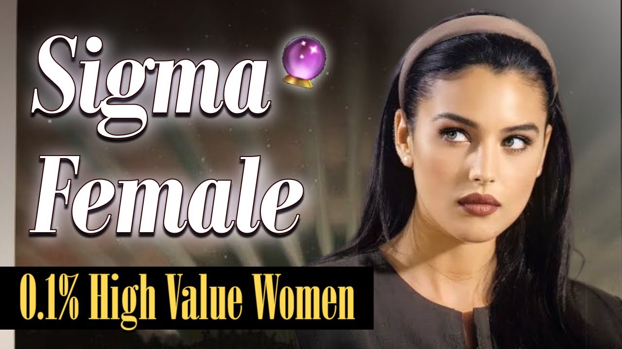 SIGMA FEMALE The Rarest Female on Earth 0.1% High Value Women Top 5 ...