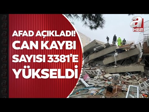 AFAD açıkladı! Can kaybı sayısı 3381'e yükseldi | A Haber