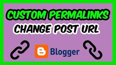 CUSTOM PERMALINK USING FOR CHANGING THE URL OF BLOGGER POST | STEP BY STEP EXPLANATION IN ENGLISH |