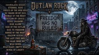 WILD HEARTS & EMPTY ROADS 🏍️ Ultimate Outlaw Rock Playlist | Rebels & Freedom