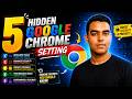 5 Google Chrome Hidden Setting You Must Know.