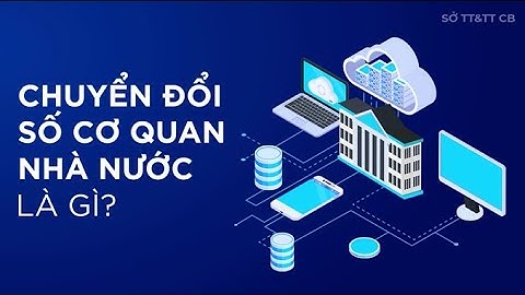 Chuyển đổi số cơ quan nhà nước là gì ? (Dễ hiểu nhất)
