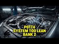 P0174 Code Explained – System Too Lean (Bank 2) | How to Diagnose It Properly