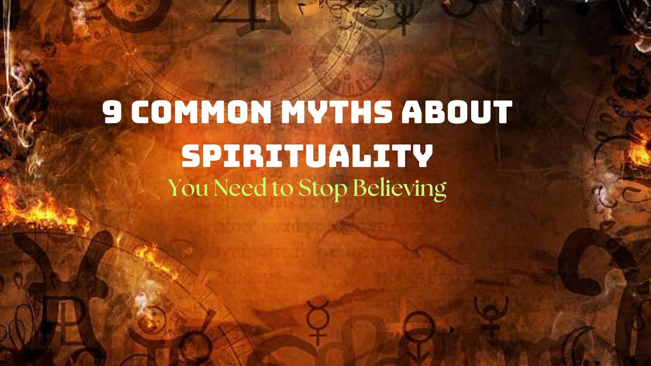 9 Common Myths About Spirituality You Need to Stop Believing - YouTube