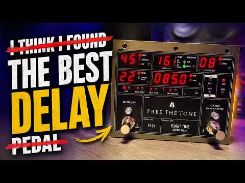I Finally Found The BEST Delay Pedal! Free The Tone - Flight Time FT-2Y