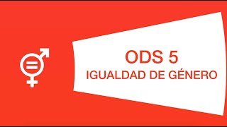 Objetivo de Desarrollo 5 (ODS 5) - Igualdad de Género
