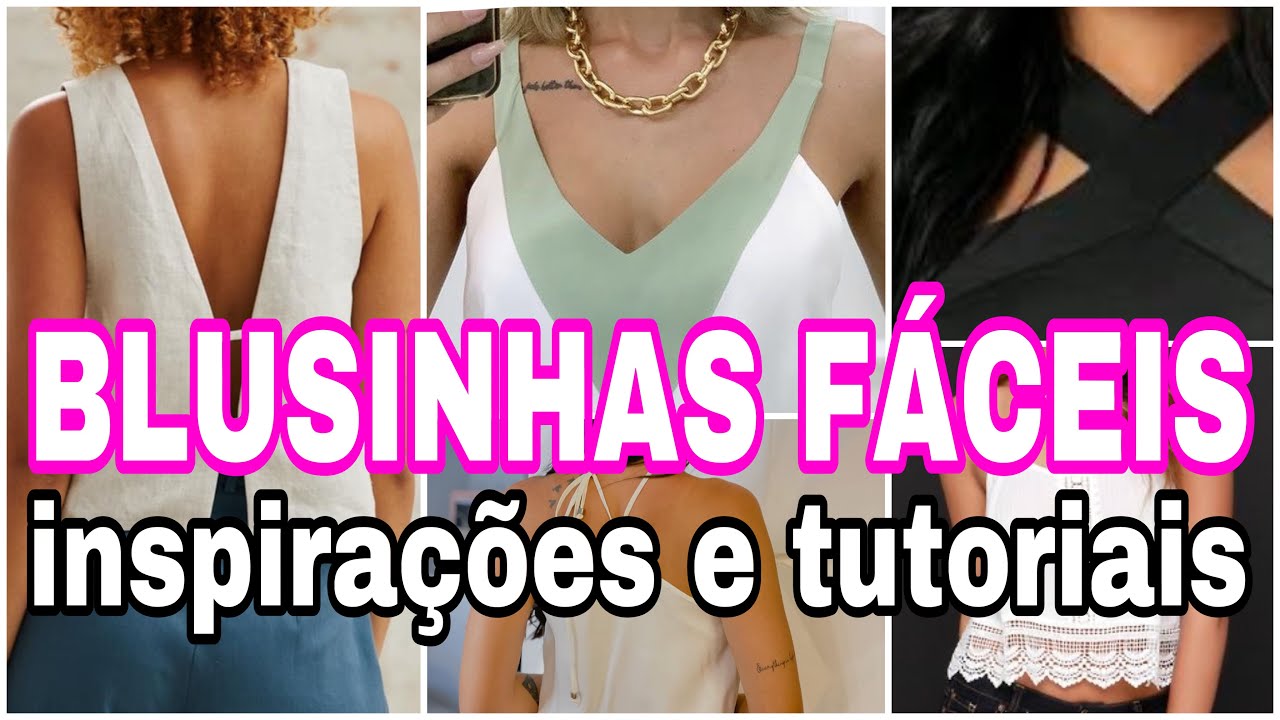 Blusinhas fáceis / inspirações e tutoriais / 4 blusinhas de retalhos / muitas idéias de blusinhas