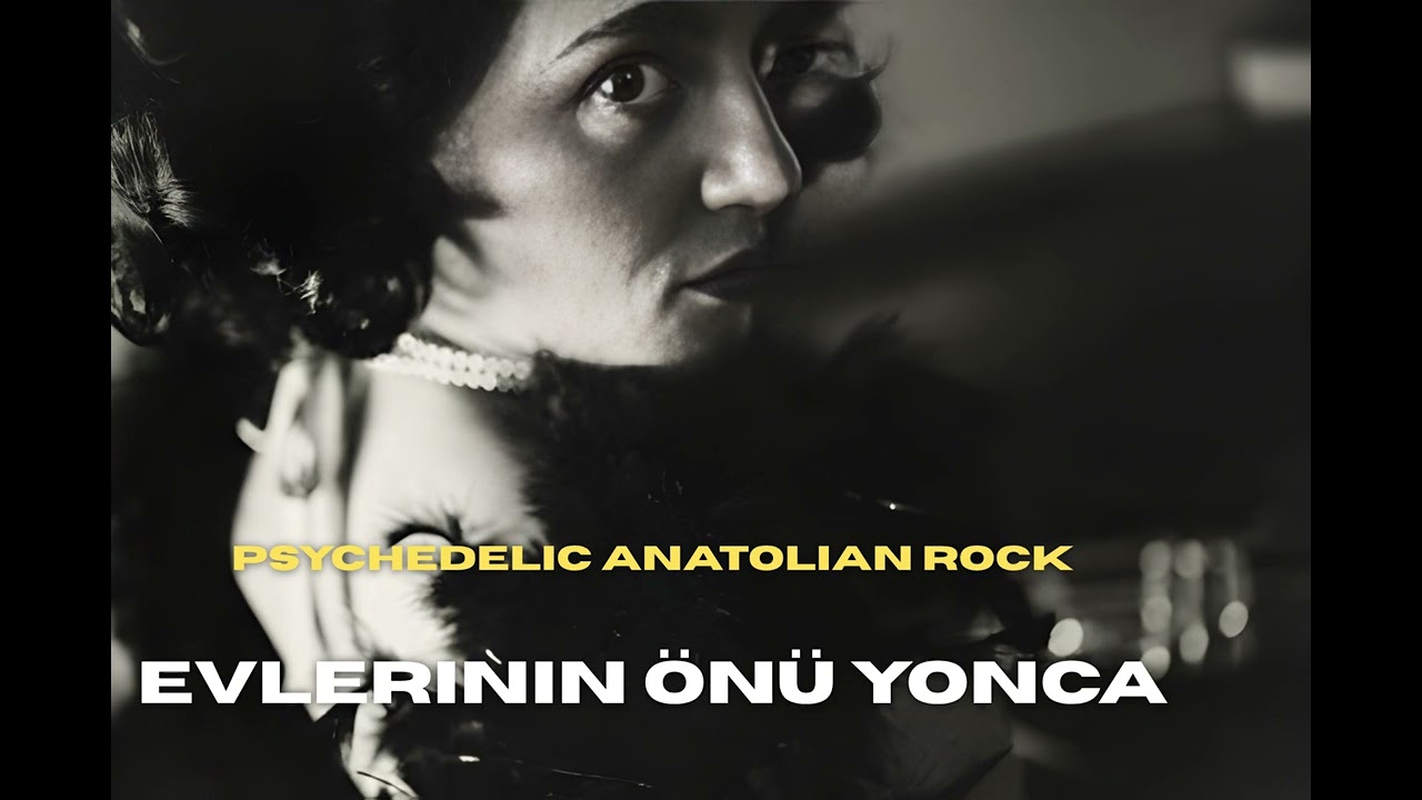 ⁣Evlerinin Önü Yonca  | Psychedelic Anatolian Rock
