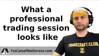 What a professional trading session looks like
