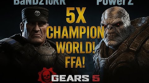 Gears 5 - 5X Champion World (PowerZ) FFA