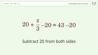 Linear equation with one unknown: Solve 43=20+z/3 step-by-step solution