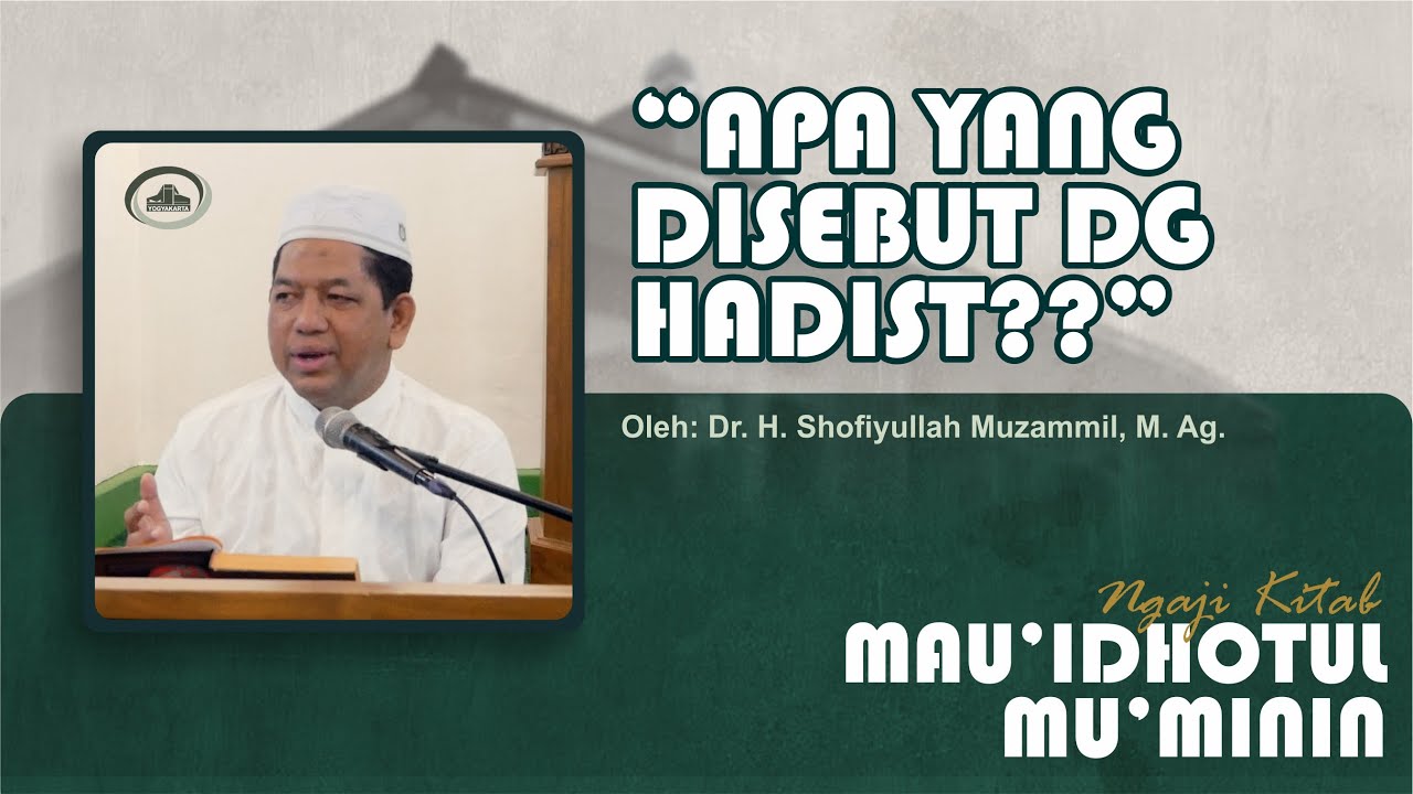 Ngaji Kitab Mauidhoul Mu'minin #9: Apa Yang Disebut dengan Hadist | Dr. Shofiyullah Muzammil, M. Ag.