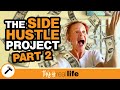 The Side Hustle Project: Part 2 - THIS IS REAL LIFE