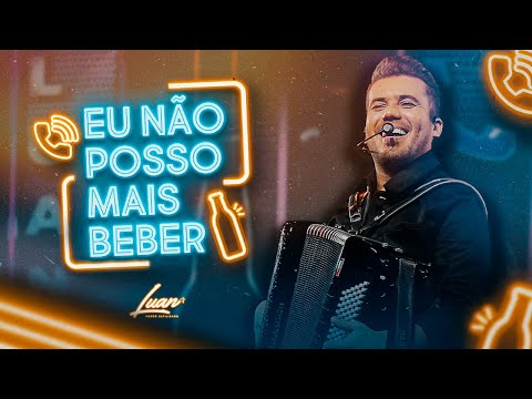 Eu não posso mais beber - Luan Estilizado (Vídeo Oficial)