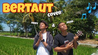 Oddy feat Mugi lestari - Bertaut (Nadin amizah)