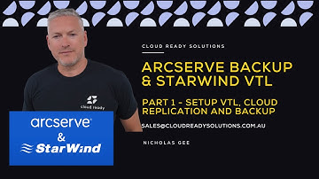 Arcserve Backup & Starwind VTL - Setup, Cloud Replication & Backup - Part 1