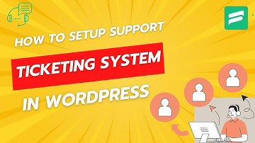 How to Setup WordPress Ticketing System with Fluent Support: Complete Walkthrough