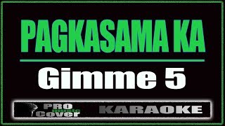 Pagkasama Ka - Gimme 5 (KARAOKE)