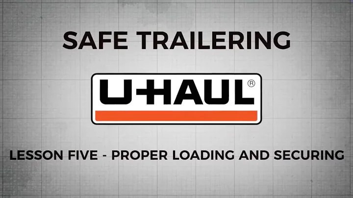 Safe Trailering Lesson 5: Properly Loading and Securing Your Load