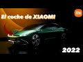 El Coche de Xiaomi YA es REAL 🚗🔋⚡️ Llega en Agosto!!