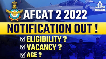 AFCAT 2 2022 NOTIFICATION OUT| ELIGIBILITY? AGE? VACANCY?