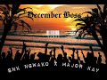 Ke December Boss-Major Kay x Snk Ngwako