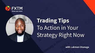 Trading Tips To Action in Your Strategy Right Now