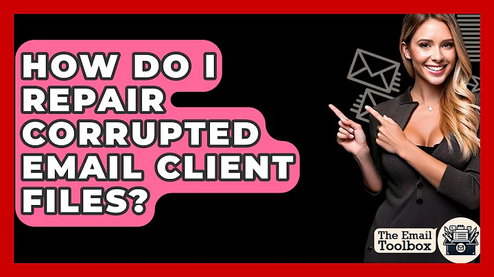 How Do I Repair Corrupted Email Client Files? - TheEmailToolbox.com