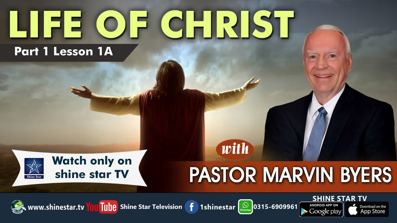 Life of Christ Part 1 Lesson 1A By Pastor Marvin Byers - YouTube