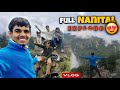 Full Nanital Explore Vlog 😍 || Ye kaha aa gye 😱 @60kg_fighter01