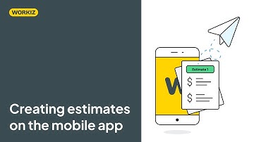 Creating and sending estimates on the Workiz mobile app