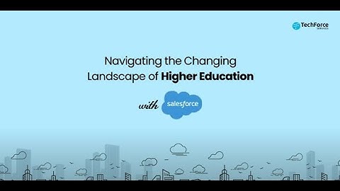 How to navigate the changing landscape of higher education with Salesforce