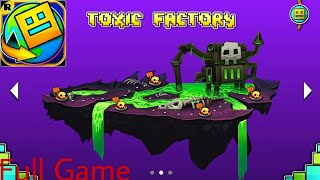 Geometry Dash world Toxic Factory Full Gameplay