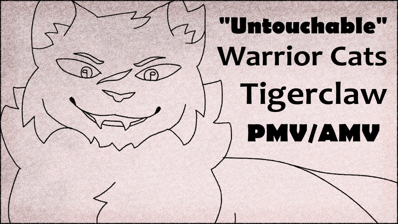 Warrior Cats - Tigerclaw Sketch PMV/AMV - Untouchable - TW: Blood, Implied Death