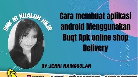 TUTORIAL LENGKAP CARA MEMBUAT APLIKASI ANDROID DARI APLIKASI DELIVERY BY.JENNI INDAH NAINGGOLAN TKJ