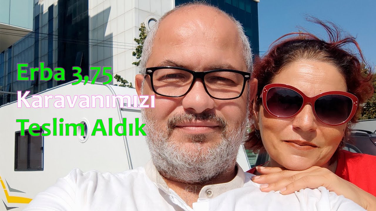 Erba 3,75 Karavanımızı Teslim Aldık