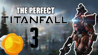 Respawn HAS to Make Titanfall 3... (How to Make the Perfect Titanfall 3)