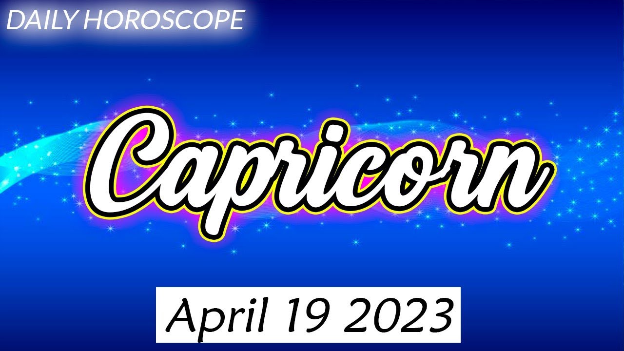 HOROSCOPE FOR TODAY CAPRICORN horoscope today April 19 2023 ♑️ tarot horoscope YouTube